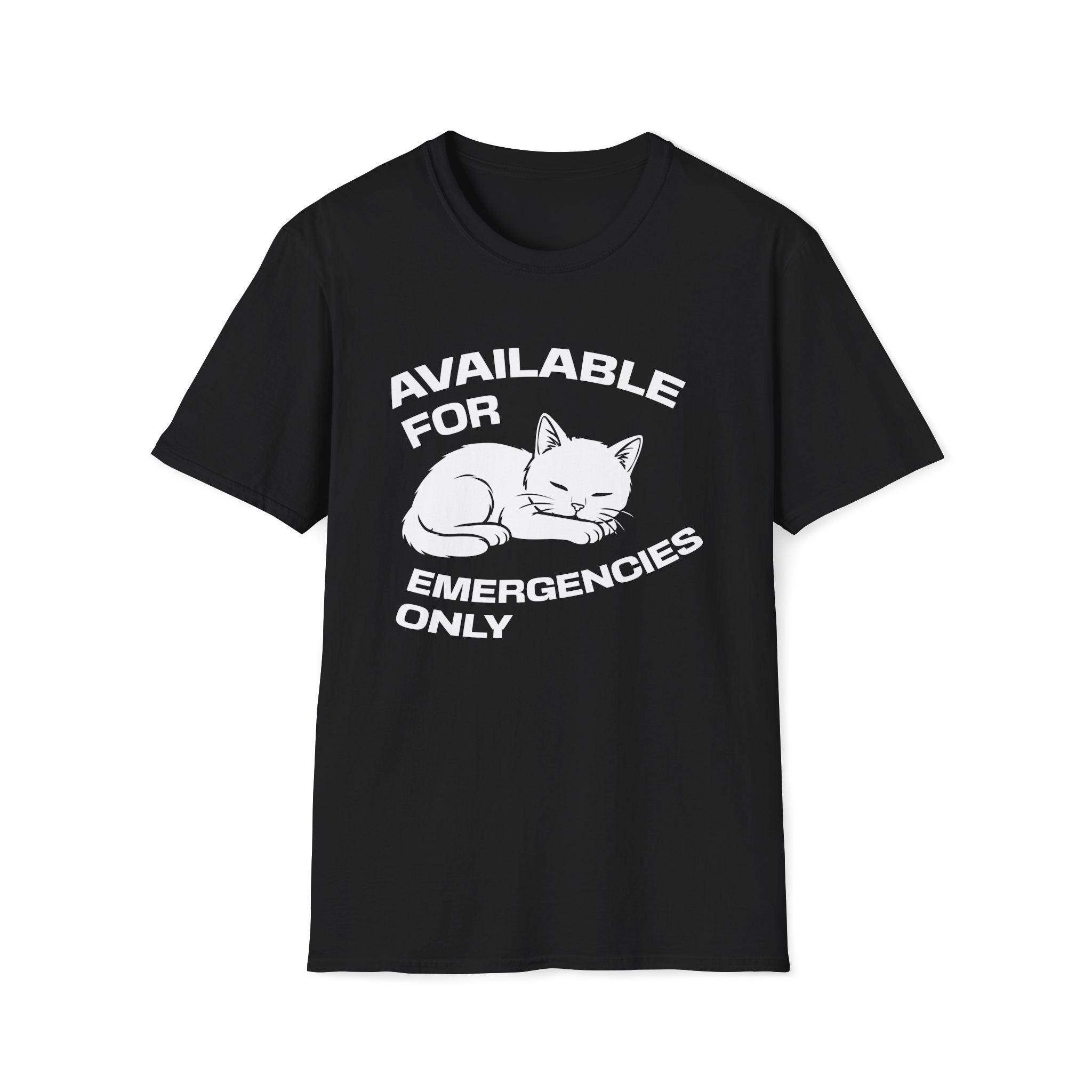 T-Shirt — 'AVAILABLE FOR EMERGENCIES ONLY' Tired Cat Graphic Tee (Tired jokes)