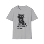 T-Shirt — 'NOT YOUR LEVEL' Tired Cat Graphic Tee (Tired jokes)