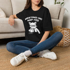 T-Shirt — 'MEETING-NO, NAP-YES' Tired Cat Graphic Tee (Tired jokes)