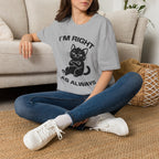 T-Shirt — 'I'm right as always' Tired Cat Graphic Tee (Tired jokes)