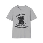 T-Shirt — ' TOO OLD FOR THIS NONSENSE' Tired Cat Graphic Tee (Tired jokes)