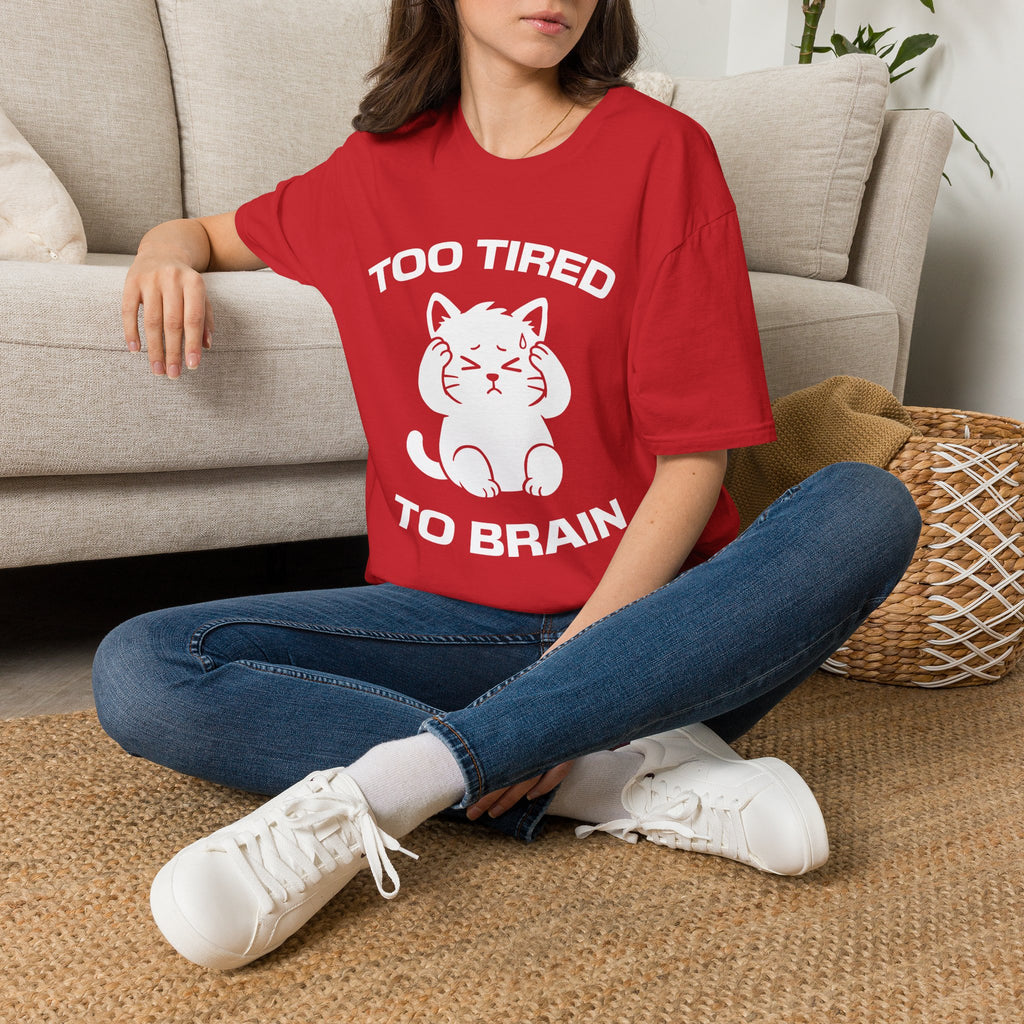 T-Shirt — 'Too Tired To Brain' Tired Cat Graphic Tee (Tired jokes)