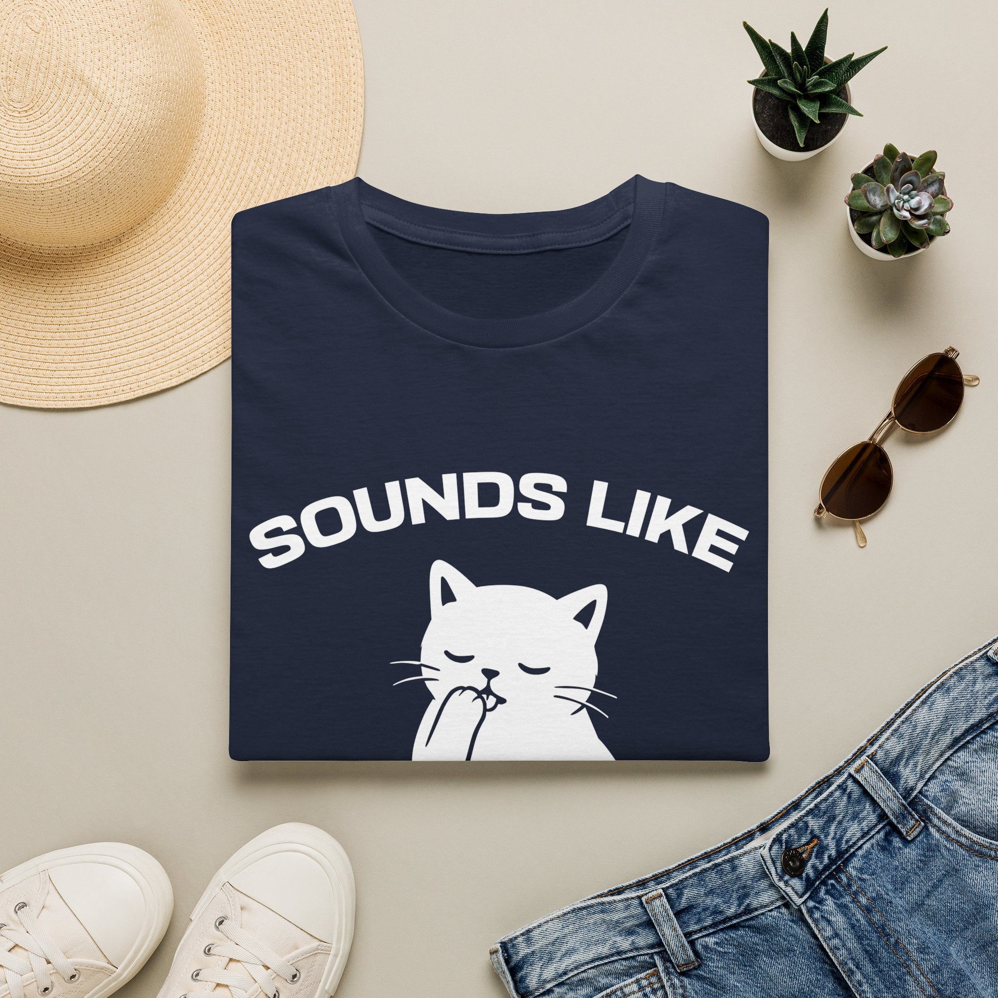 T-Shirt — 'Sounds Like Your Problem' Tired Cat Graphic Tee (Tired jokes)
