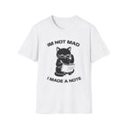 T-Shirt — 'Im not mad I made a note' Tired Cat Graphic Tee (Tired jokes)