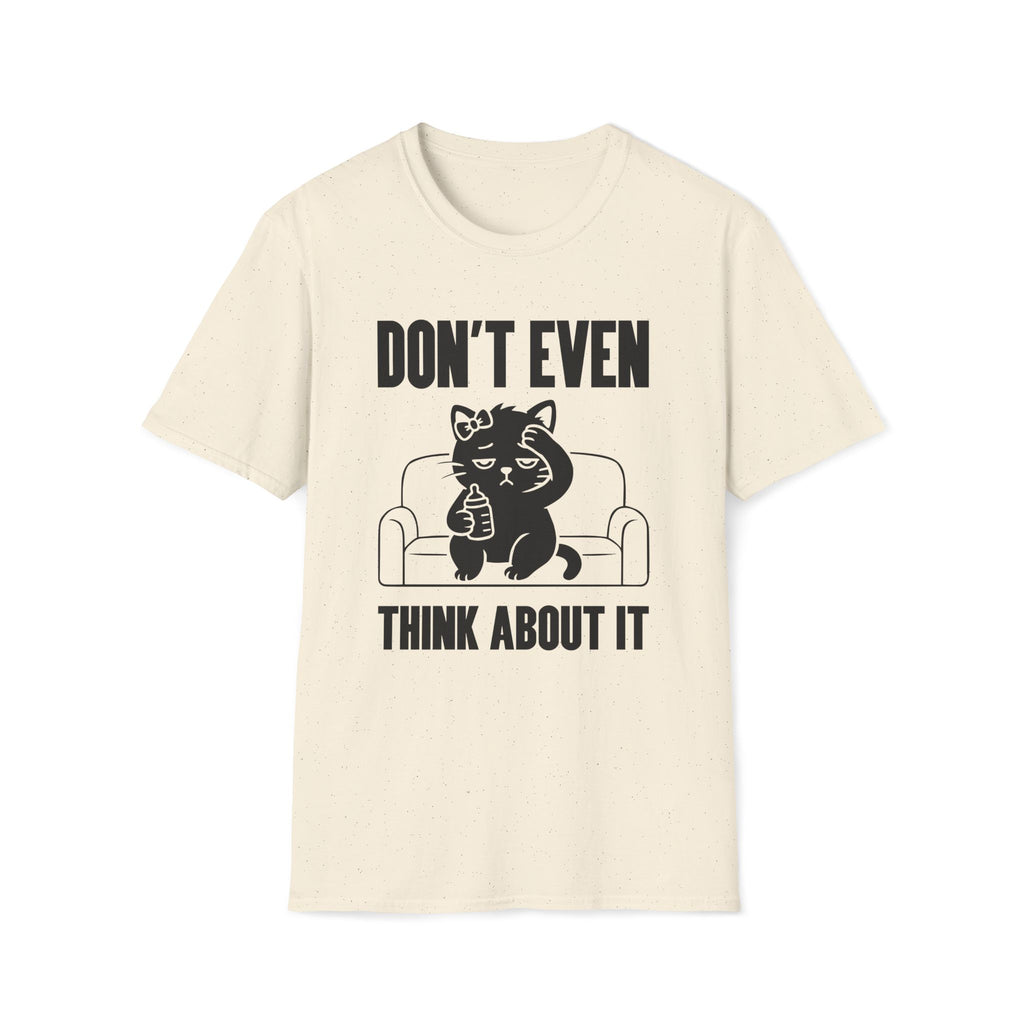 T-Shirt — 'Don't Even Think About It' Tired Cat Graphic Tee (Tired jokes)