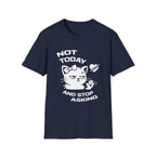 T-Shirt — 'NOT TODAY AND STOP ASKING.' Tired Cat Graphic Tee (Tired jokes)
