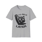 T-Shirt — 'I'll Do It Later' Tired Cat Graphic Tee (Tired jokes)