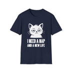 T-Shirt — 'I NEED A NAP AND A NEW LIFE' Tired Cat Graphic Tee (Tired jokes)
