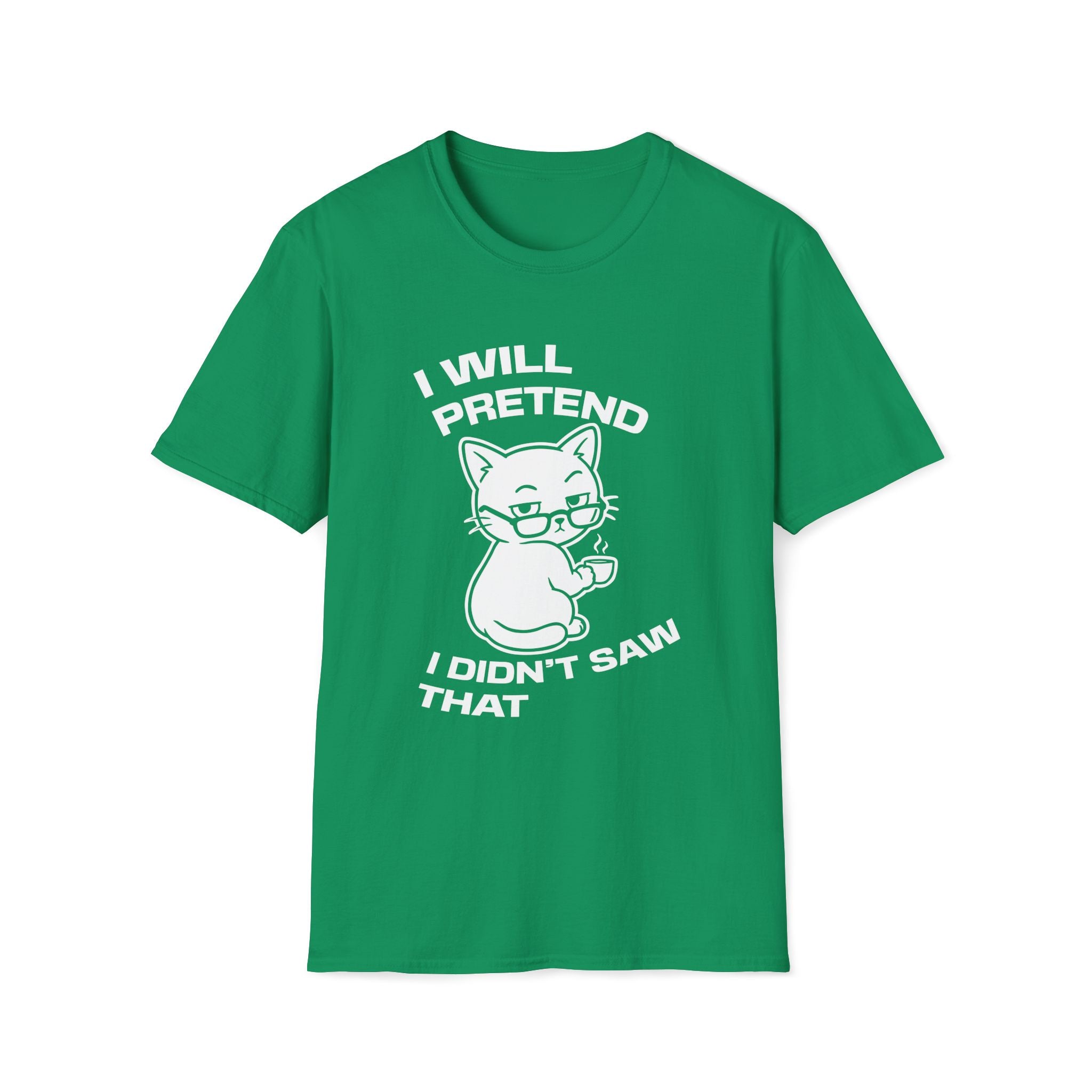 T-Shirt — 'I WILL PRETEND I DIDN'T SAW THAT' Tired Cat Graphic Tee (Tired jokes)