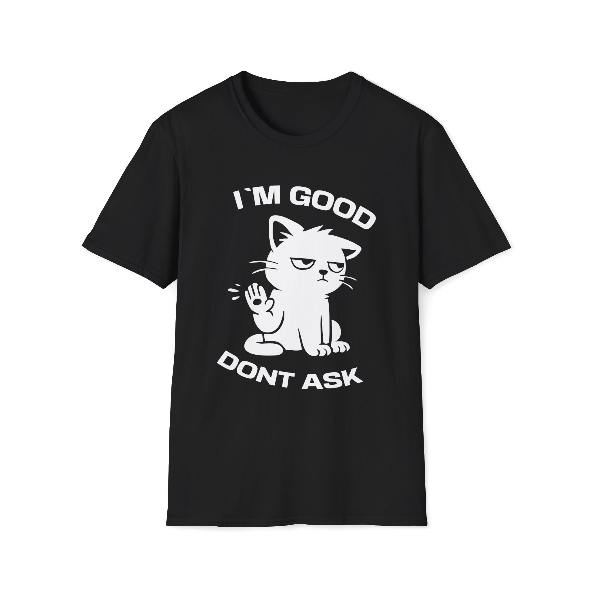 T-Shirt — 'I'M GOOD DONT ASK' Tired Cat Graphic Tee (Tired jokes)