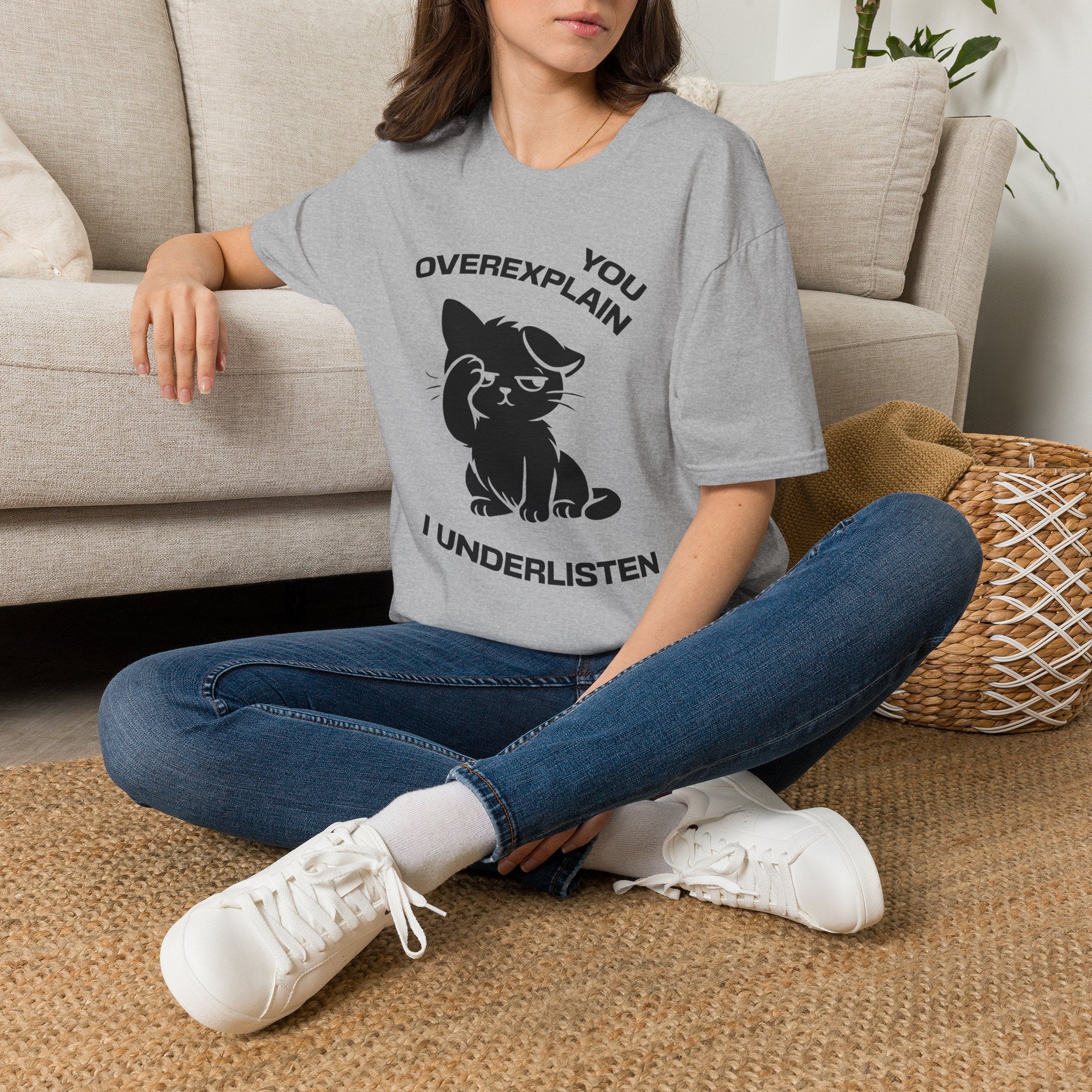 T-Shirt — 'You Overexplain I Underlisten ' Tired Cat Graphic Tee (Tired jokes)