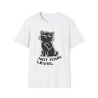 T-Shirt — 'NOT YOUR LEVEL' Tired Cat Graphic Tee (Tired jokes)