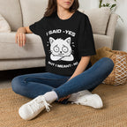 T-Shirt — 'I SAID YES BUT I MEANT NO' Tired Cat Graphic Tee (Tired jokes)
