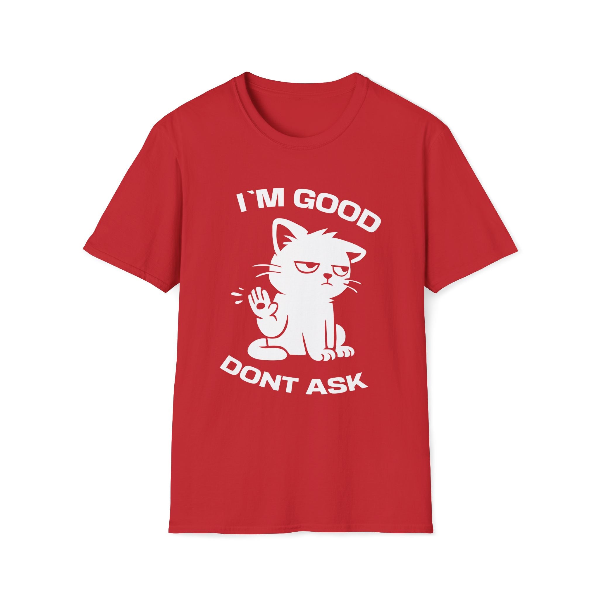 T-Shirt — 'I'M GOOD DONT ASK' Tired Cat Graphic Tee (Tired jokes)