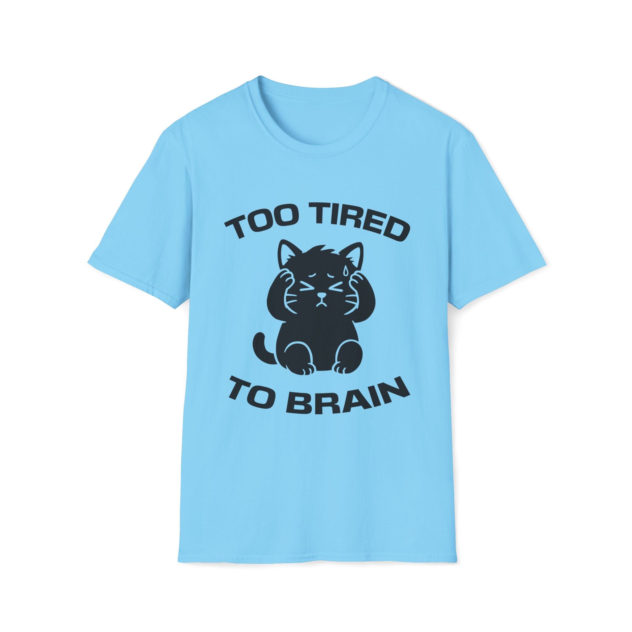 T-Shirt — 'Too Tired To Brain' Tired Cat Graphic Tee (Tired jokes)