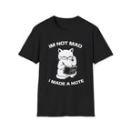 T-Shirt — 'Im not mad I made a note' Tired Cat Graphic Tee (Tired jokes)