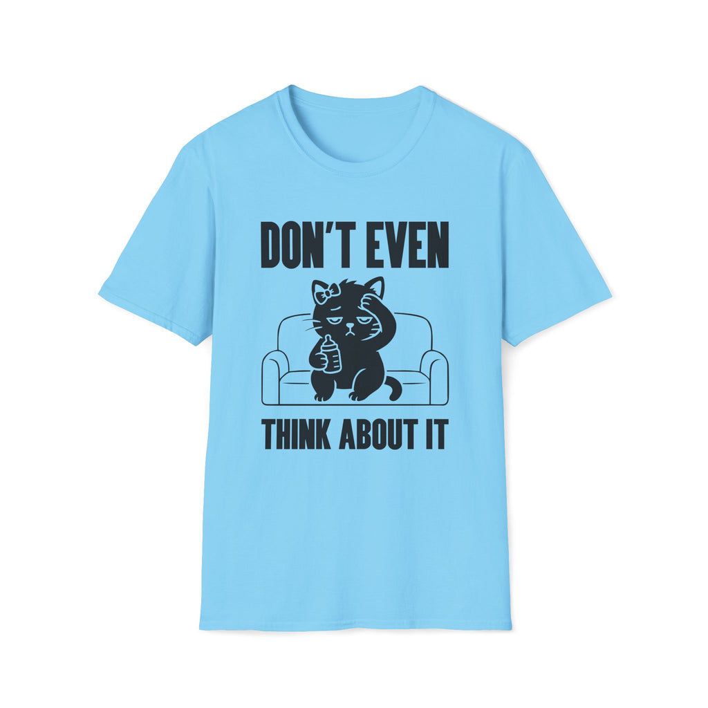 T-Shirt — 'Don't Even Think About It' Tired Cat Graphic Tee (Tired jokes)