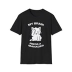 T-Shirt — 'My Brain Needs a Manager' Tired Cat Graphic Tee (Tired jokes)