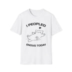 T-Shirt — 'I Peopled Enough Today' Tired Cat Graphic Tee (Tired jokes)