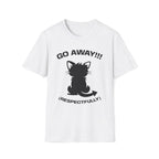 T-Shirt — 'GO AWAY RESPECTFULLY' Tired Cat Graphic Tee (Tired jokes)