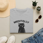 T-Shirt — 'Mentally Gone' Tired Cat Graphic Tee (Tired jokes)