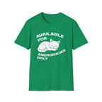 T-Shirt — 'AVAILABLE FOR EMERGENCIES ONLY' Tired Cat Graphic Tee (Tired jokes)
