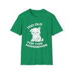 T-Shirt — ' TOO OLD FOR THIS NONSENSE' Tired Cat Graphic Tee (Tired jokes)