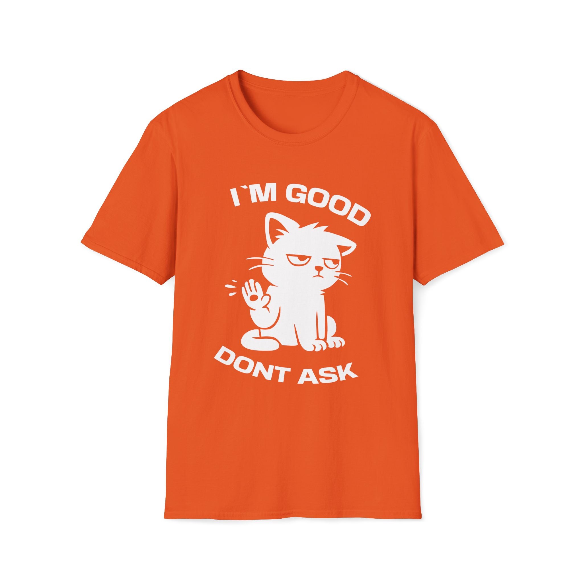 T-Shirt — 'I'M GOOD DONT ASK' Tired Cat Graphic Tee (Tired jokes)