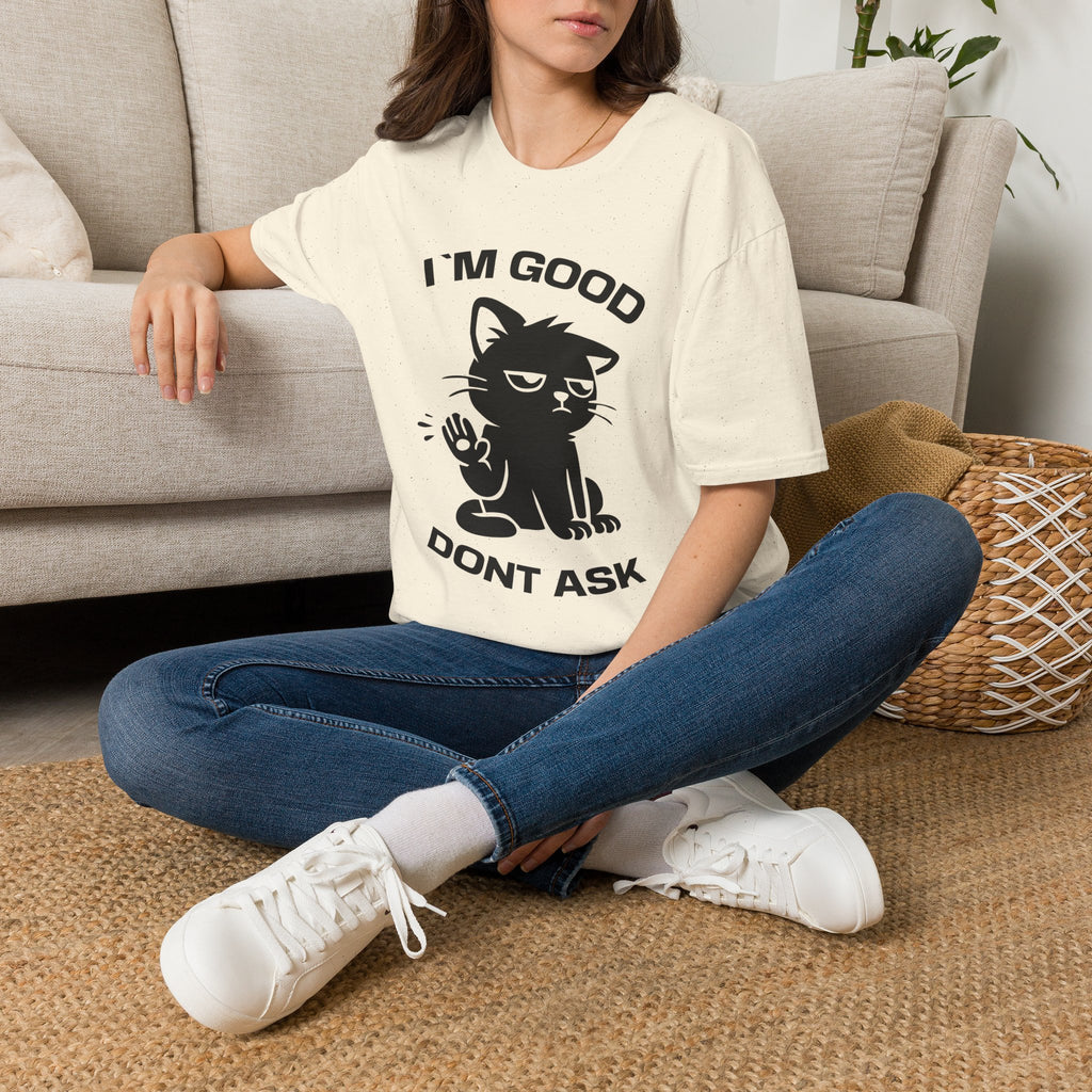 T-Shirt — 'I'M GOOD DONT ASK' Tired Cat Graphic Tee (Tired jokes)