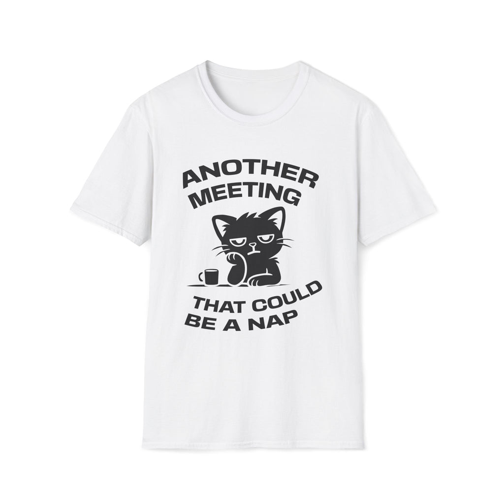 T-Shirt — 'ANOTHER MEETING THAT COULD  BE A NAP' Tired Cat Graphic Tee (Tired jokes)