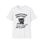 T-Shirt — 'ANOTHER MEETING THAT COULD  BE A NAP' Tired Cat Graphic Tee (Tired jokes)