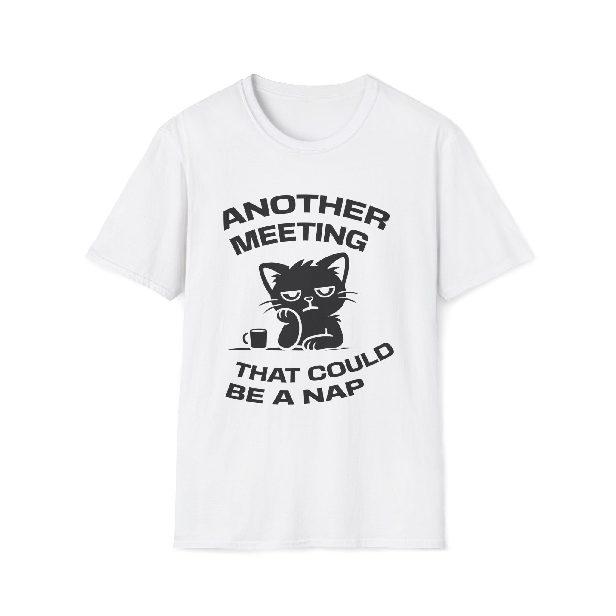 T-Shirt — 'ANOTHER MEETING THAT COULD  BE A NAP' Tired Cat Graphic Tee (Tired jokes)