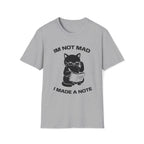 T-Shirt — 'Im not mad I made a note' Tired Cat Graphic Tee (Tired jokes)