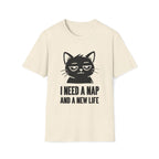 T-Shirt — 'I NEED A NAP AND A NEW LIFE' Tired Cat Graphic Tee (Tired jokes)