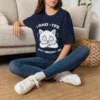 T-Shirt — 'I SAID YES BUT I MEANT NO' Tired Cat Graphic Tee (Tired jokes)