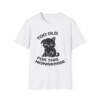 T-Shirt — ' TOO OLD FOR THIS NONSENSE' Tired Cat Graphic Tee (Tired jokes)