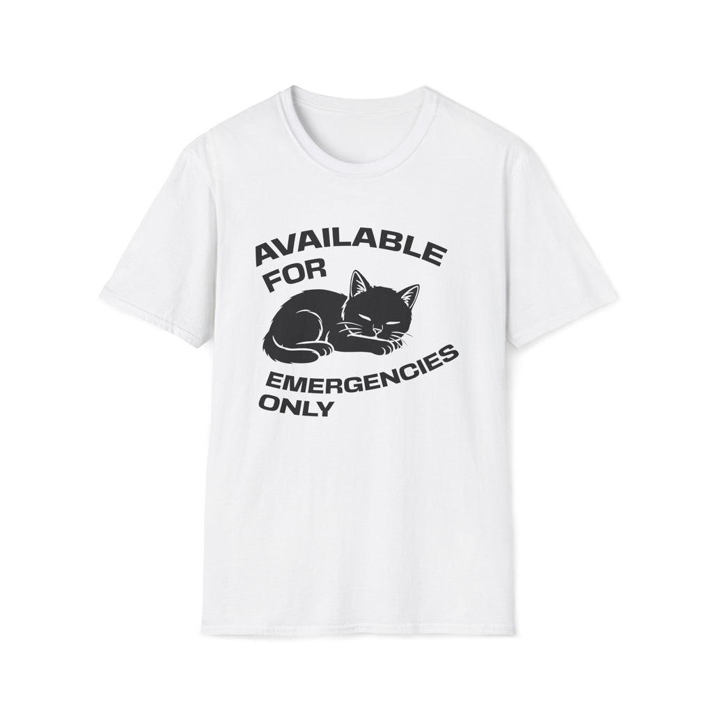 T-Shirt — 'AVAILABLE FOR EMERGENCIES ONLY' Tired Cat Graphic Tee (Tired jokes)