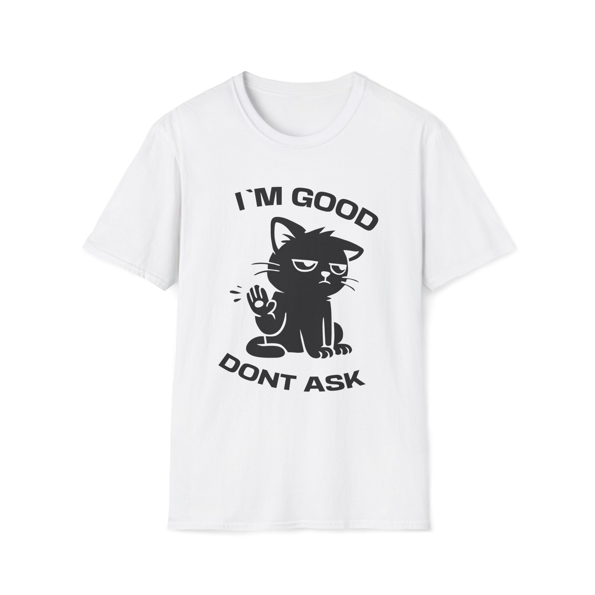 T-Shirt — 'I'M GOOD DONT ASK' Tired Cat Graphic Tee (Tired jokes)