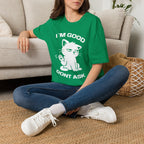 T-Shirt — 'I'M GOOD DONT ASK' Tired Cat Graphic Tee (Tired jokes)