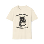 T-Shirt — 'Im not mad I made a note' Tired Cat Graphic Tee (Tired jokes)