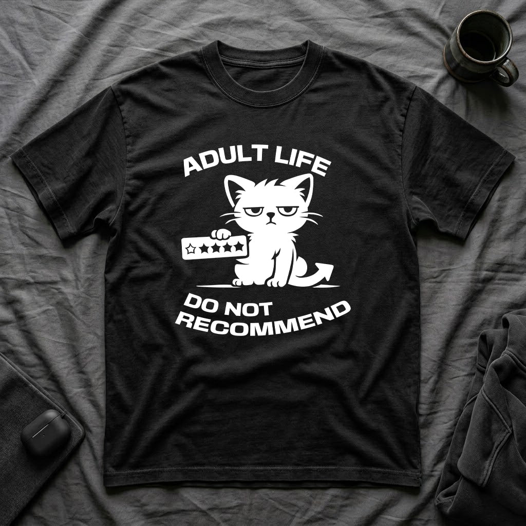 T-Shirt — 'ADULT LIFE DO NOT RECOMMEND' Tired Cat Graphic Tee (Tired jokes)