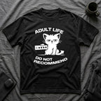 T-Shirt — 'ADULT LIFE DO NOT RECOMMEND' Tired Cat Graphic Tee (Tired jokes)