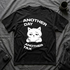 T-Shirt — 'ANOTHER DAY ANOTEHR TAX' Tired Cat Graphic Tee (Tired jokes)