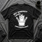 T-Shirt — 'ENERGY LEVEL HOUSEPLANT' Tired Cat Graphic Tee (Tired jokes)