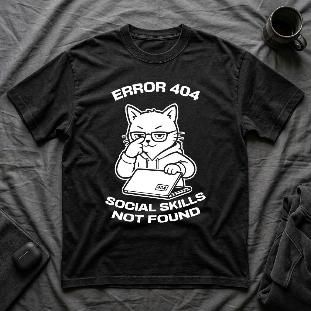 T-Shirt — 'ERROR 404 SOCIAL SKILLS NOT FOUND' Tired Cat Graphic Tee (Tired jokes)