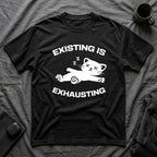 T-Shirt — 'Existing is Exhausthing ' Tired Cat Graphic Tee (Tired jokes)