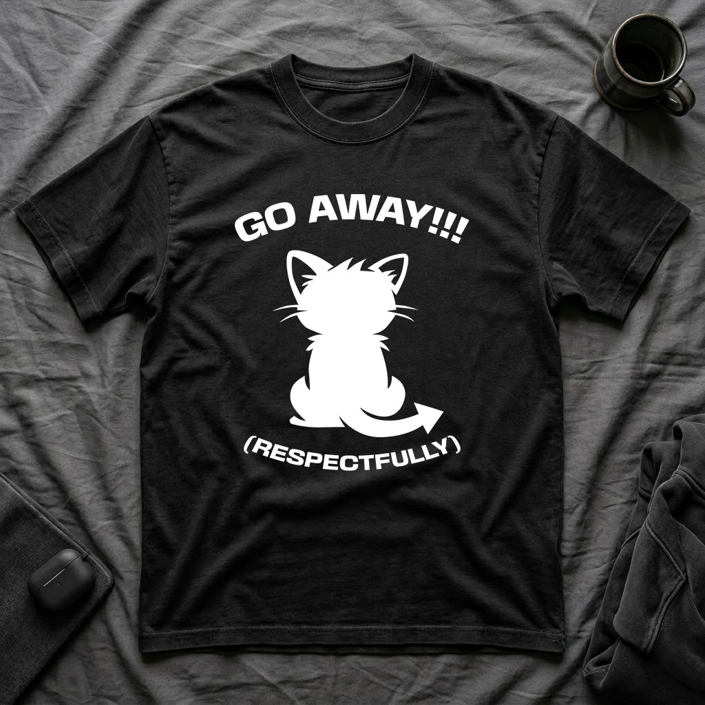 T-Shirt — 'GO AWAY RESPECTFULLY' Tired Cat Graphic Tee (Tired jokes)