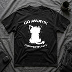T-Shirt — 'GO AWAY RESPECTFULLY' Tired Cat Graphic Tee (Tired jokes)