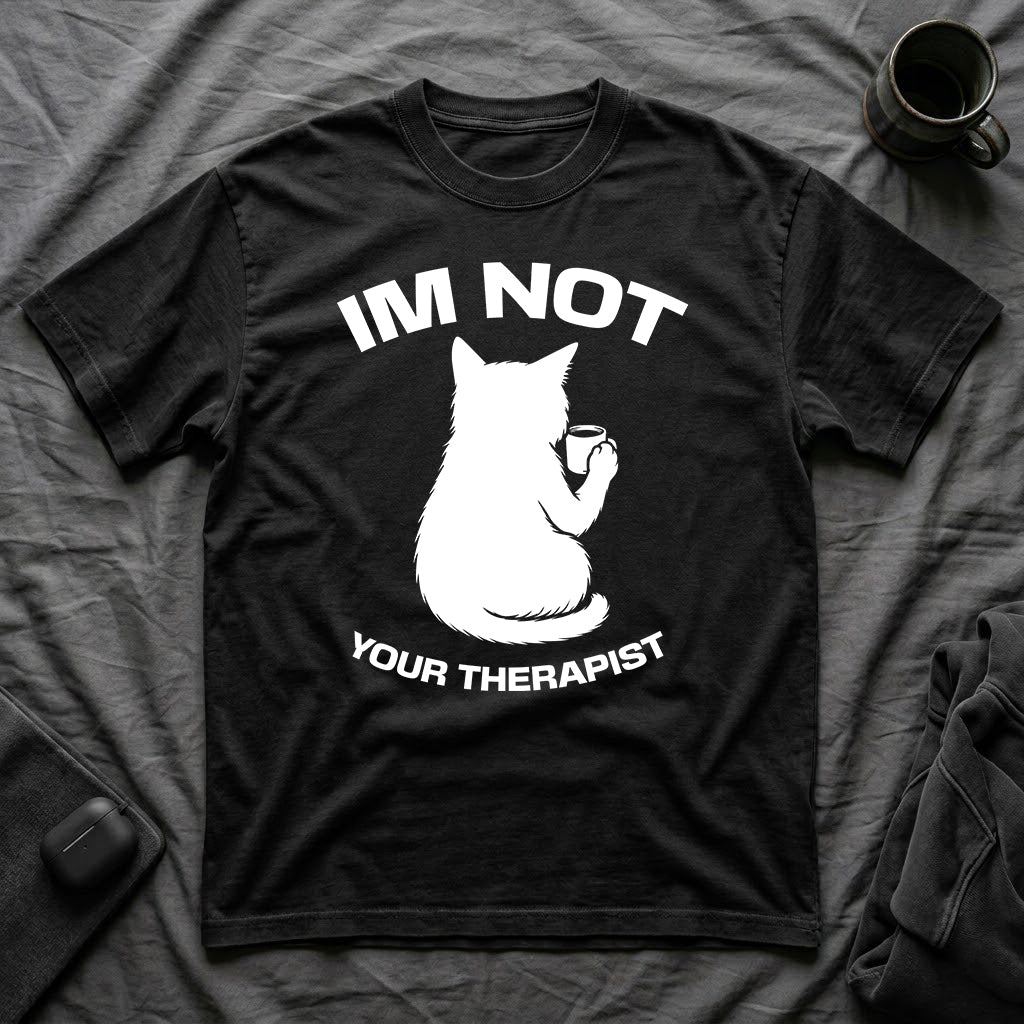 T-Shirt — 'Im NOT Your Therapist' Tired Cat Graphic Tee (Tired jokes)