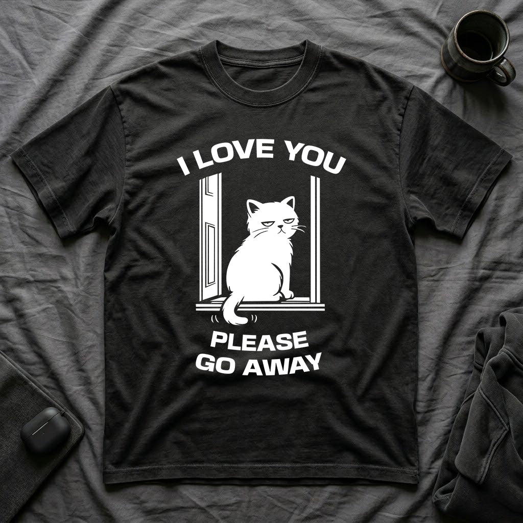 T-Shirt — 'I Love You Please Go Awway' Tired Cat Graphic Tee (Tired jokes)